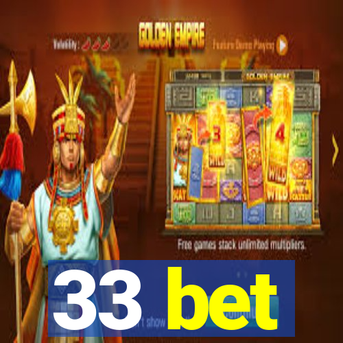 33 bet